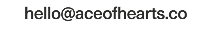 hello@aceofhearts.co